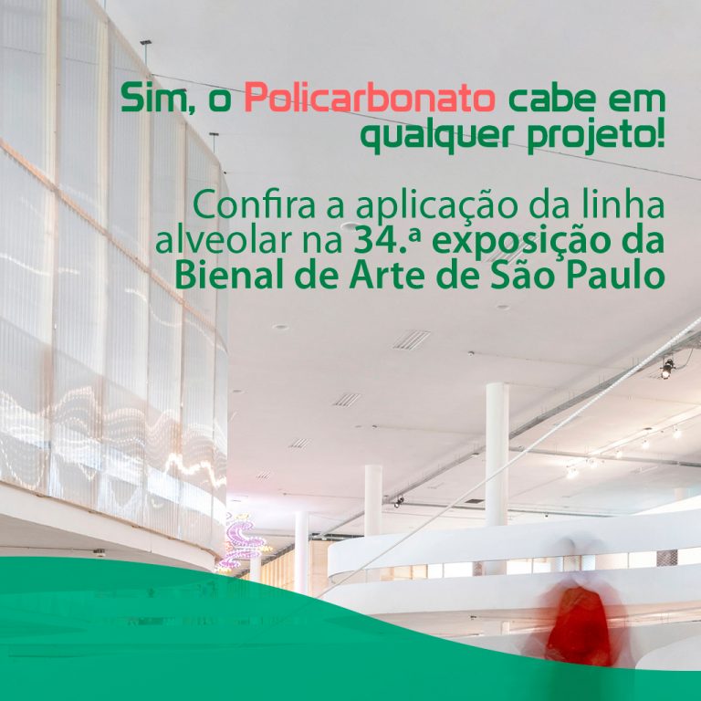 Leia mais sobre o artigo Sim, o Policarbonato cabe em qualquer projeto! Confira a aplicação da linha alveolar na 34.ª exposição da Bienal de Arte de São Paulo