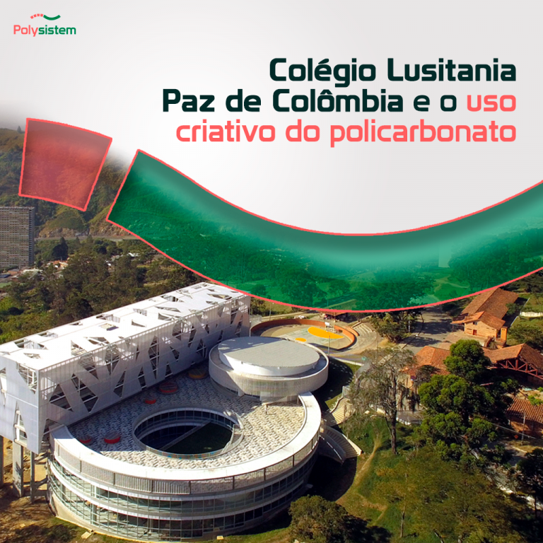 Leia mais sobre o artigo Colégio Lusitania Paz de Colômbia e o uso criativo do policarbonato
