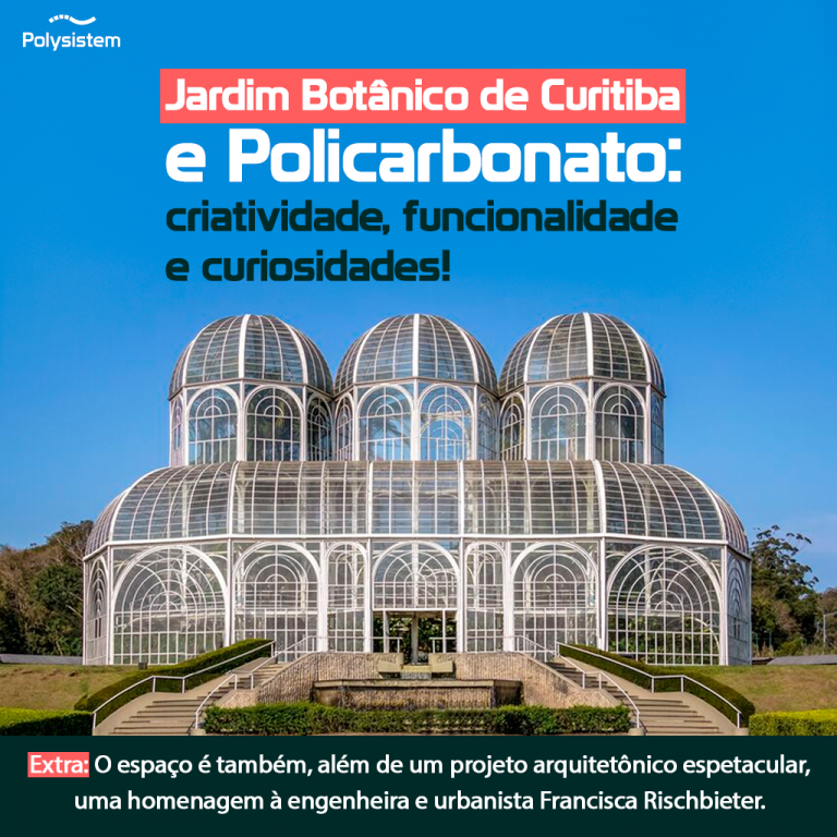 Leia mais sobre o artigo Jardim Botânico de Curitiba e Policarbonato: criatividade, funcionalidade e curiosidades!