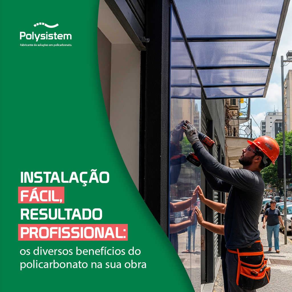 Você está visualizando atualmente Instalação fácil, resultado profissional: os diversos benefícios do policarbonato na sua obra